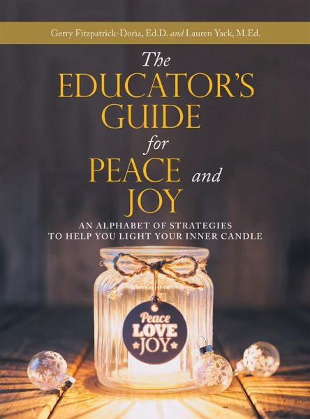 The Educator's Guide for Peace and Joy (eBook, ePUB) The Educator's Guide for Peace and Joy (eBook, ePUB)