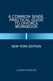A Common Sense, Practical Guide to Divorce Workbook (eBook, ePUB)