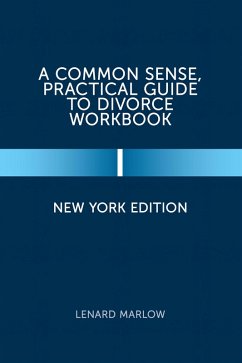 A Common Sense, Practical Guide to Divorce Workbook (eBook, ePUB) - Marlow, Lenard