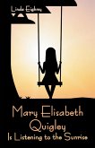Mary Elisabeth Quigley Is Listening to the Sunrise (eBook, ePUB)