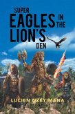 Super Eagles in the Lion's Den (eBook, ePUB)