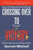 Crossing over to Victory (eBook, ePUB)