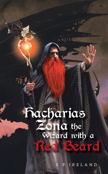 Hacharias Zona, the Wizard with a Red Beard, and the Great Witch Belle Oldred (eBook, ePUB) Hacharias Zona, the Wizard with a Red Beard, and the Great Witch Belle Oldred (eBook, ePUB)
