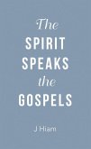 The Spirit Speaks the Gospels (eBook, ePUB)