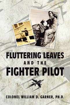 Fluttering Leaves and the Fighter Pilot (eBook, ePUB) - Garner Ph. D., Colonel William D.
