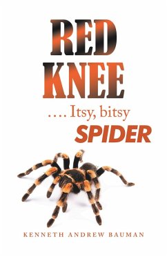 Red Knee .... Itsy, Bitsy Spider (eBook, ePUB) - Bauman, Kenneth Andrew