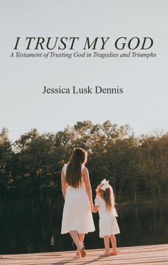 I Trust My God (eBook, ePUB) - Dennis, Jessica Lusk