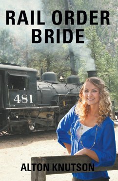 Rail Order Bride (eBook, ePUB) - Knutson, Alton