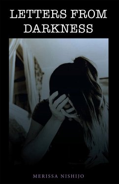 Letters from Darkness (eBook, ePUB) - Nishijo, Merissa