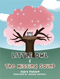 Little Owl & the Missing Sound (eBook, ePUB) - Flucard, Alora