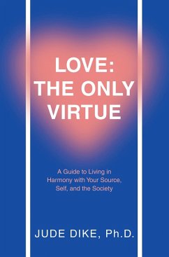 Love: the Only Virtue (eBook, ePUB) - Dike Ph. D., Jude