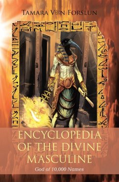 Encyclopaedia of the the Divine Masculine God of 10,000 Names (eBook, ePUB) - Forslun, Tamara von