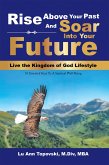 Rise Above Your Past and Soar into Your Future (eBook, ePUB)