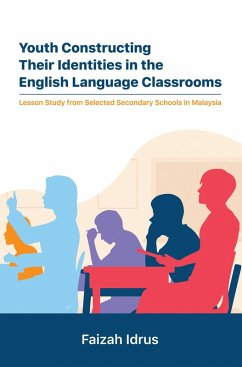 Cover Youth Constructing Their Identities in the English Language Classrooms. Lesson Studies from Selected Secondary Schools in Malaysia (eBook, ePUB)