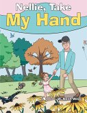 Nellie, Take My Hand (eBook, ePUB) Nellie, Take My Hand (eBook, ePUB)