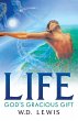 Life God's Gracious Gift (eBook, ePUB) - Bild 1