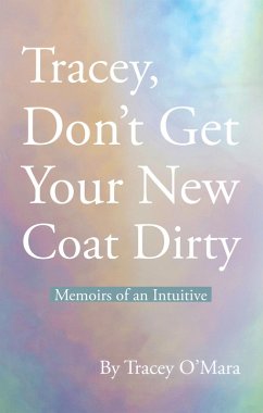 Tracey, Don't Get Your New Coat Dirty (eBook, ePUB) - O'Mara, Tracey
