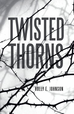 Twisted Thorns (eBook, ePUB) - Johnson, Holly E.