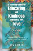 An Instructor's Guide to Educating with Kindness and Leading with Love (eBook, ePUB)