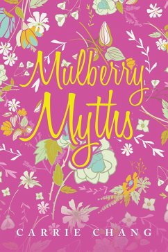 Mulberry Myths (eBook, ePUB) - Chang, Carrie