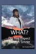 What? Do You Expect from a Sinner... - Bild 1