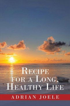 Recipe for a Long, Healthy Life (eBook, ePUB) - Joele, Adrian