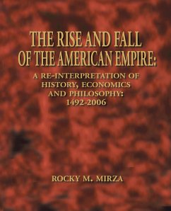 The Rise and Fall of the American Empire (eBook, ePUB) - Mirza, Rocky M.