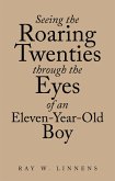 Seeing the Roaring Twenties Through the Eyes of an Eleven-Year-Old Boy (eBook, ePUB)