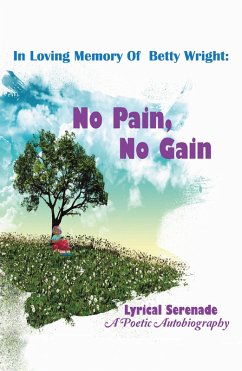 In Loving Memory of Betty Wright: No Pain, No Gain (eBook, ePUB) In Loving Memory of Betty Wright: No Pain, No Gain (eBook, ePUB)