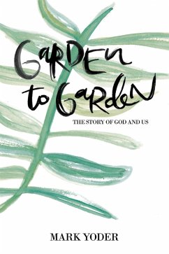 Garden to Garden (eBook, ePUB) - Yoder, Mark