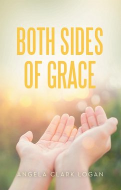 Both Sides of Grace (eBook, ePUB) - Logan, Angela Clark