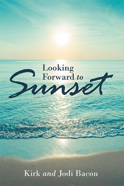 Looking Forward to Sunset (eBook, ePUB) Looking Forward to Sunset (eBook, ePUB)