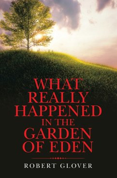 What Really Happened in the Garden of Eden (eBook, ePUB)