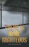 There Is None Righteous (eBook, ePUB)