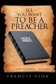 So, You Want to Be a Preacher (eBook, ePUB)