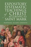 Expository Systematic Teachings of Christ According to Saint Mark (eBook, ePUB) Expository Systematic Teachings of Christ According to Saint Mark (eBook, ePUB)