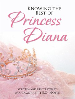 Knowing the Best of Princess Diana (eBook, ePUB) - Noble, Mariagorretti E. O.