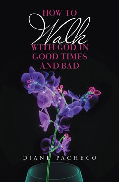 Cover How to Walk with God in Good Times and Bad (eBook, ePUB)
