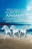Welcome to My World of Animal Communication and Healing (eBook, ePUB)