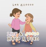 Lily & Josie Have a Plan (eBook, ePUB) Lily & Josie Have a Plan (eBook, ePUB)