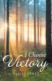 I Choose Victory (eBook, ePUB) I Choose Victory (eBook, ePUB)
