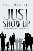 Just Show Up (eBook, ePUB)