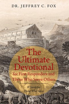 The Ultimate Devotional for First Responders and Those Who Serve Others (eBook, ePUB) - Fox, Jeffrey C.