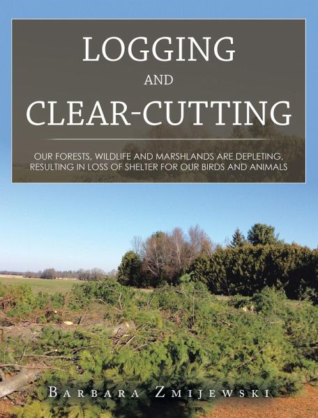 Logging and Clear-Cutting (eBook, ePUB) Logging and Clear-Cutting (eBook, ePUB)