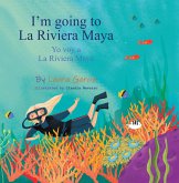 I'm Going to La Riviera Maya Yo Voy a La Riviera Maya (eBook, ePUB)