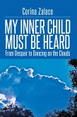 My Inner Child Must Be Heard (eBook, ePUB)