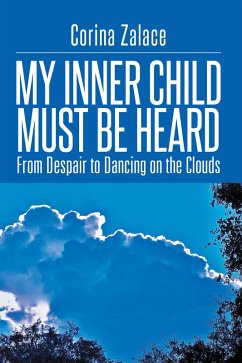 My Inner Child Must Be Heard (eBook, ePUB) - Zalace, Corina