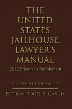 The United States Jailhouse Lawyer's Manual / 2012 Prisoner's Supplement (eBook, ePUB)