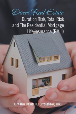 Direct Real Estate Duration Risk, Total Risk and the Residential Mortgage Life Insurance (Rmli) (eBook, ePUB) - Ho, Kim Hin David