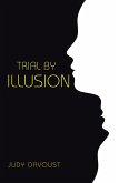 Trial by Illusion (eBook, ePUB)